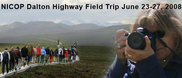 NICOP Dalton Highway Field Trip, June 23-27, 2008